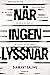 När ingen lyssnar
