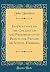 Instructions on the Collection and Preservation of Plants for Private or School Herbaria (Classic Reprint)