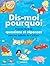 Dis-moi pourquoi...: Premie...
