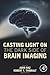 Casting Light on the Dark Side of Brain Imaging