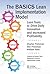 The Basics Lean(tm) Implementation Model: Lean Tools to Drive Daily Innovation and Increased Profitability