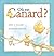 O? Est Canard? by Janet A. Holmes