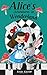 Alice's Adventures in Wonderland: Alice's Adventures in Wonderland