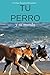 Tu Perro: y Su Mundo