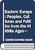 Eastern Europe: Peoples, Cu...