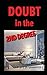 Doubt in the 2nd Degree