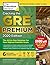 Cracking the GRE Premium Edition with 6 Practice Tests, 2020: The All-in-One Solution for Your Highest Possible Score (Graduate School Test Preparation)