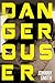 Dangerouser
