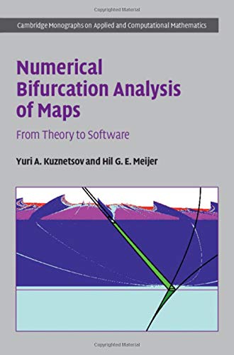Numerical Bifurcation Analysis of Maps: From Theory to Software (Cambridge Monographs on Applied and Computational Mathematics, Series Number 34)