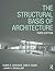 The Structural Basis of Architecture
