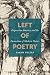 Left of Poetry by Sarah Ehlers