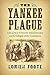 The Yankee Plague: Escaped Union Prisoners and the Collapse of the Confederacy (Civil War America)