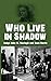 Who Live in Shadow