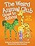 The Weird Animal Club Goes to School by Christopher Knott-Craig