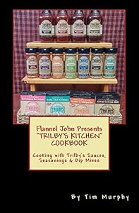 Flannel John Presents Trilby's Kitchen Cookbook