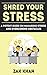 Shred Your Stress: A Potent...