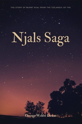 The Story of Burnt Njal From the Icelandic of the Njals Saga
