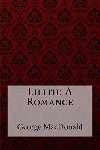Lilith: A Romance George MacDonald