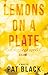 Lemons on a Plate (an alter-ego speaks)