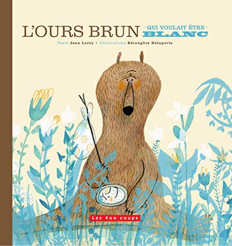L'Ours brun qui voulait être blanc (Hardcover)