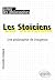 les stoïciens: philosophie de l'exigence