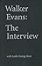 Walker Evans: The Interview...