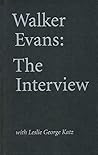 Walker Evans: The Interview: With Leslie George Katz