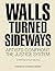 Walls Turned Sideways: Artists Confront the Justice System (CONTEMPORARY AR)