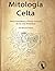 Mitolog�a Celta: Mitos Irla...
