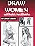 Draw Women: With Realistic Pencil Sketches