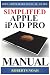 Simplified Apple iPad Pro Manual by Roberts Noah