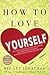 How to Love Yourself: Self ...