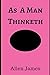 As a Man Thinketh