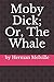 Moby Dick; Or, the Whale