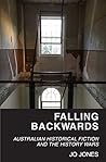 Falling Backwards: Australian Historical Fiction and The History Wars