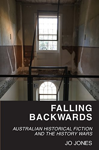 Falling Backwards: Australian Historical Fiction and The History Wars (Paperback)