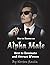 How to Become an Alpha Male: How to Dominate and Attract Women