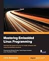 Mastering Embedded Linux Programming
