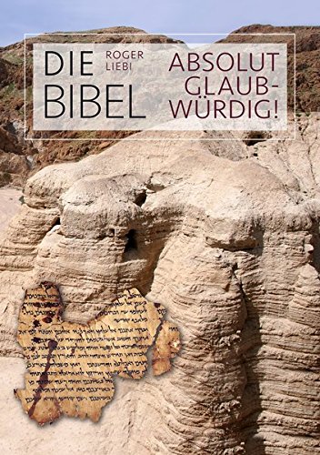 Die Bibel – absolut glaubwürdig! (Paperback)