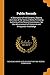 Public Records: A Description of the Contents, Objects, and Uses of the Various Works Printed by Authority of the Record Commission; for the Advancement of Historical and Antiquarian Knowledge