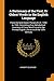 A Dictionary of the First, Or Oldest Words in the English Language: From the Semi-Saxon Period of A.D. 1250 to 1300. Consisting of an Alphabetical ... English Literature of the 13Th Century