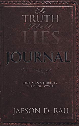 The Truth Behind the Lies: One Man’s Journey Through Wwiii (Paperback)