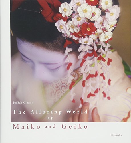 The Alluring World of Maiko and Geiko (Paperback)