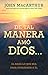 De tal manera amó Dios…: Él hará lo que sea para atraernos a Él (Spanish Edition)