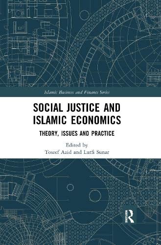 Social Justice and Islamic Economics: Theory, Issues and Practice (Kindle Edition)
