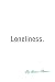 Loneliness