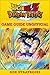 Dragon Ball Z Dokan Battle Game Guide Unofficial by Hse Strategies
