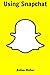 Using Snapchat