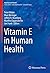 Vitamin E in Human Health