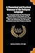A Theoretical and Practical Grammar of the Otchipwe Language: The Language Spoken by The Chippewa Indians Which is Also Spoken by The Algonquin, Otawa ... of Missionaries and Other Persons Living Am
